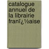 Catalogue Annuel De La Librairie Franï¿½Aise by Schleicher Frï¿½Res