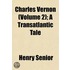 Charles Vernon (Volume 2); A Transatlantic Tale