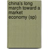 China's Long March Toward a Market Economy (Sp) door Jinglian Wu