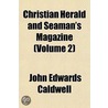 Christian Herald and Seaman's Magazine Volume 2 door John Edwards Caldwell