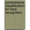 Compressive Classification for Face Recognition door Angshul Majumdar
