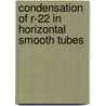 Condensation of R-22 in Horizontal Smooth Tubes door Marcel Christians