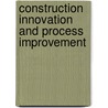 Construction Innovation And Process Improvement door Akintola Akintoye