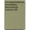 Correspondance, Entretiens, Documents Volume 05 door Pierre Coste