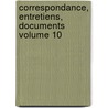 Correspondance, Entretiens, Documents Volume 10 by Pierre Coste