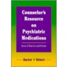 Counselor's Resource On Psychiatric Medications door George Buelow