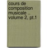 Cours De Composition Musicale .. Volume 2, Pt.1 door Auguste Serieyx