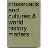 Crossroads And Cultures & World History Matters door Professor Marc Van De Mieroop