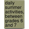 Daily Summer Activities, Between Grades 6 and 7 door Evan-Moor Educational Publishers