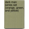 Dark Man Series Set (Orange, Green, And Yellow) door Saddleback Educational Publishing