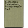 Dekantieren (Unterweisung Hotelfachmann/- Frau) door Chris Autor