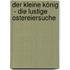 Der Kleine König  - Die Lustige Ostereiersuche