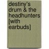 Destiny's Drum & The Headhunters [With Earbuds] door Laffayette Ron Hubbard
