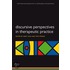Discursive Perspectives in Therapeutic Practice