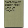 Drachentöter! Dragon Killer! Tueur de Dragons! by Bernd Lindemann