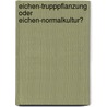 Eichen-Trupppflanzung oder Eichen-Normalkultur? by Sven Jager