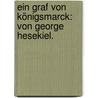 Ein Graf Von Königsmarck: Von George Hesekiel. by George Hesekiel