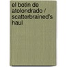 El botin de atolondrado / Scatterbrained's Haul door Alfredo Gomez Cerda