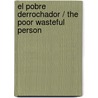 El pobre derrochador / The Poor Wasteful Person door Ernst Weiss