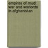 Empires of Mud: War and Warlords in Afghanistan