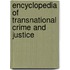 Encyclopedia of Transnational Crime and Justice