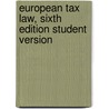 European Tax Law, Sixth Edition Student Version door Peter J. Wattel