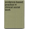 Evidence-Based Practice in Clinical Social Work door Melissa D. Grady