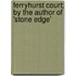 Ferryhurst Court; By the Author of 'Stone Edge'