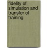 Fidelity of Simulation and Transfer of Training door United States Government