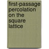 First-Passage Percolation on the Square Lattice door R.T. Smythe