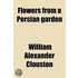 Flowers from a Persian Garden; And Other Papers