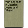 Form and Faith in Victorian Poetry and Religion door Kirstie Blair