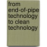 From End-of-Pipe Technology to Clean Technology door Masaru Yarime