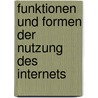 Funktionen und Formen der Nutzung des Internets door Wilke Timo
