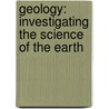 Geology: Investigating the Science of the Earth door Jen Green