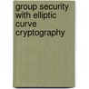 Group Security with Elliptic Curve Cryptography by Shyi-Tsong Wu