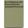 Grundlegung Der Theoretischen Staatswirthschaft door Emil Sax