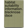 Habitat Suitability Information. Blacknose Dace by United States Government