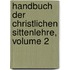 Handbuch Der Christlichen Sittenlehre, Volume 2