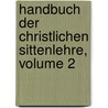 Handbuch Der Christlichen Sittenlehre, Volume 2 door Christoph Friedrich Von Ammon