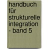 Handbuch für strukturelle Integration - Band 5 door Hans Georg Brecklinghaus