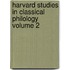 Harvard Studies in Classical Philology Volume 2