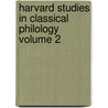 Harvard Studies in Classical Philology Volume 2 by Harvard University Classics