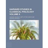 Harvard Studies in Classical Philology Volume 6 by Harvard University Classics
