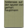 Hiddensee. Auf den Spuren von Gerhart Hauptmann door Rüdiger Bernhardt