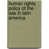 Human Rights Policy Of The Oas In Latin America door Klaas Dykmann