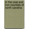 In the Coal and Iron Counties of North Carolina door Peter M. Hale