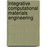 Integrative Computational Materials Engineering by Georg J. Schmitz