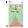 Ionization Methods in Organic Mass Spectrometry door Alison E. Ashcroft