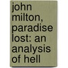 John Milton, Paradise Lost: An Analysis of Hell by Stella Asch